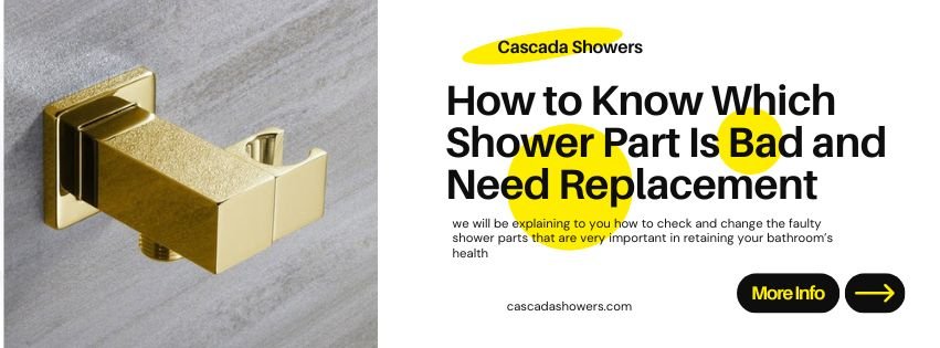How to Know Which Shower Part Is Bad and Need Replacement - Cascada Showers