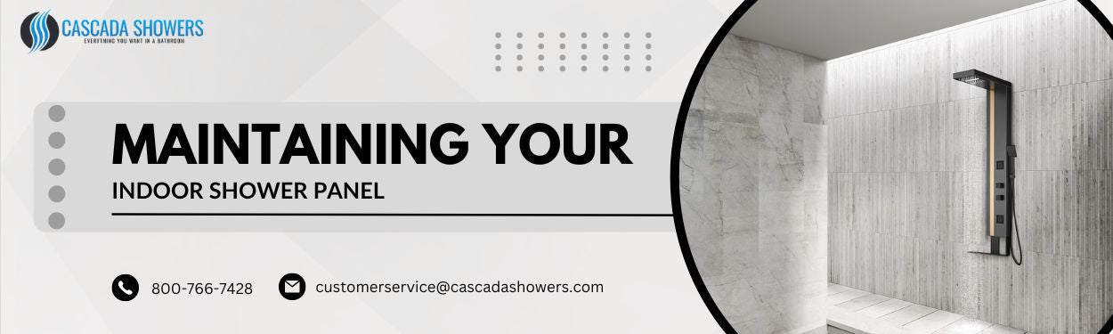 Maintaining Your Indoor Shower Panel | Tips for Longevity and Performance - Cascada Showers