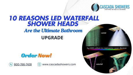 10 Reasons LED Waterfall Shower Heads Are the Ultimate Bathroom Upgrade