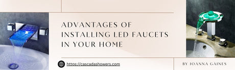 Advantages of Installing Led Faucets In Your Home - Cascada Showers