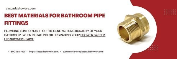 Best Materials for Bathroom Pipe Fittings
