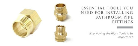 Essential Tools You Need for Installing Bathroom Pipe Fittings - Cascada Showers