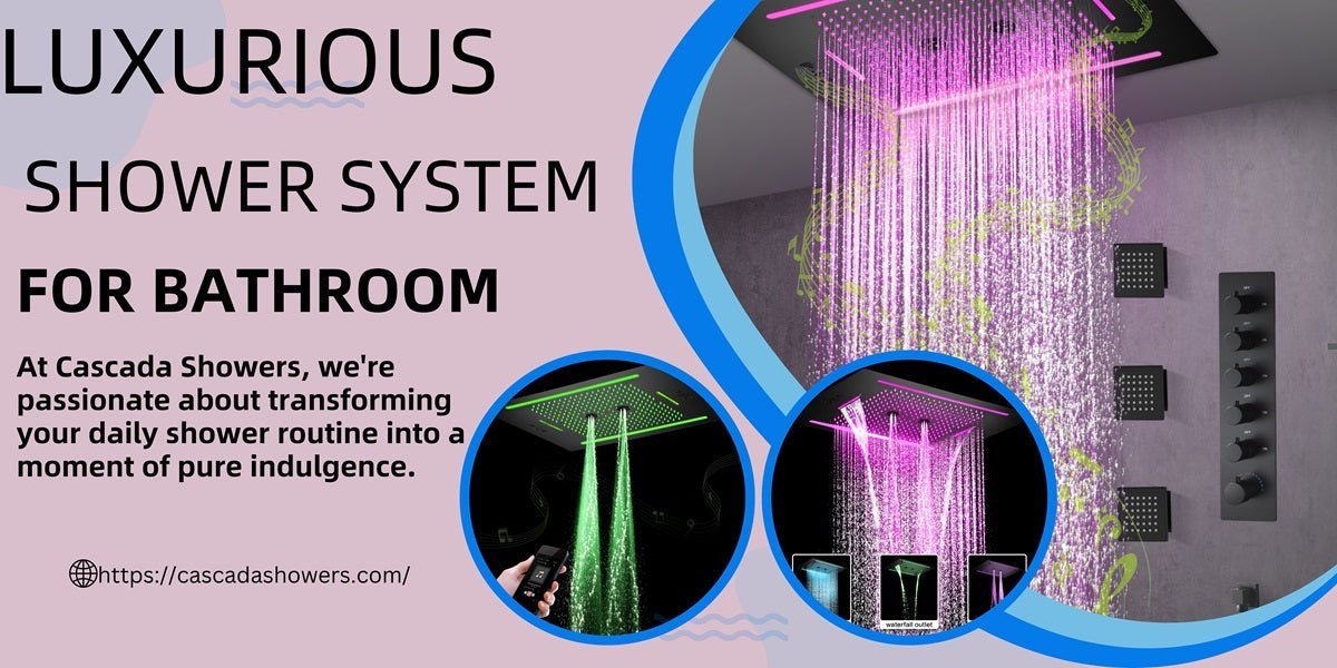 Luxurious Shower System for Bathroom - Cascada Showers