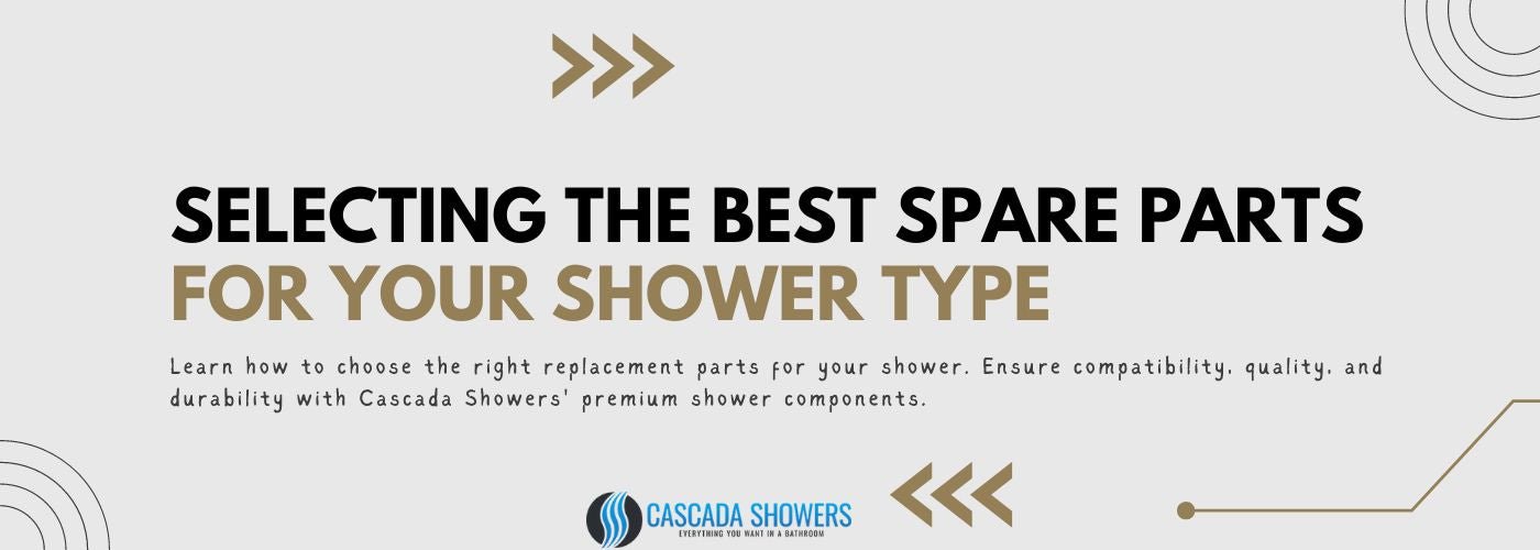 Selecting the Best Spare Parts for Your Shower Type - Cascada Showers