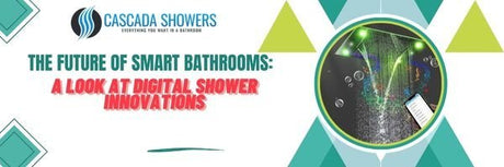 The Future of Smart Bathrooms: A Look at Digital Shower Innovations