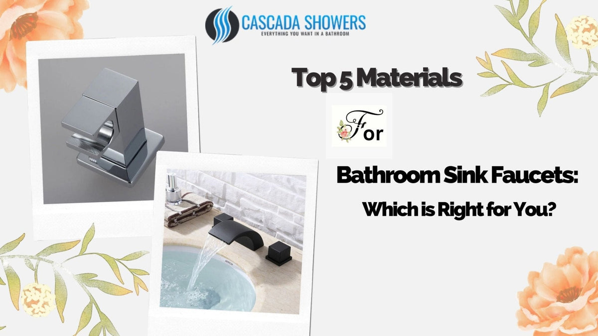 Top 5 Materials for Bathroom Sink Faucets (Which is Right for You)