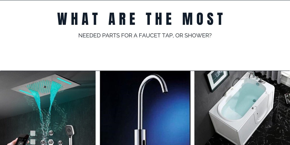 What are the most needed parts for a faucet tap, or shower? - Cascada Showers